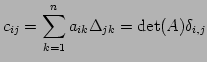 $\displaystyle c_{ij}= \sum_{k=1}^{n}a_{ik}\Delta_{jk}= \det(A)\delta_{i,j}$