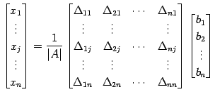 $\displaystyle \begin{bmatrix}x_{1} \\ \vdots \\ x_{j} \\ \vdots \\ x_{n} \end{b...
...n} \end{bmatrix} \begin{bmatrix}b_{1} \\ b_{2} \\ \vdots \\ b_{n} \end{bmatrix}$