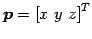 $ \vec{p}={[x\,\,y\,\,z]}^{T}$