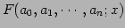 $\displaystyle F(a_{0},a_{1},\cdots,a_{n};x)$