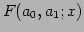 $\displaystyle F(a_{0},a_{1};x)$