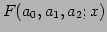 $\displaystyle F(a_{0},a_{1},a_{2};x)$