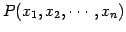 $ P(x_{1},x_{2},\cdots,x_{n})$