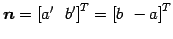 $ \vec{n}={[ a'\,\,\,\,b']}^{T}={[ b\,\,-a]}^{T}$