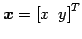 $ \vec{x}={[x\,\,\,y]}^{T}$