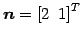 $ \vec{n}={[2\,\,\,1]}^{T}$