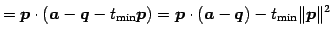 $\displaystyle = \vec{p}\cdot(\vec{a}-\vec{q}-t_{\mathrm{min}}\vec{p})= \vec{p}\cdot(\vec{a}-\vec{q})- t_{\mathrm{min}}\Vert\vec{p}\Vert^2$