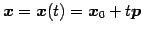 $\displaystyle \vec{x}=\vec{x}(t)= \vec{x}_{0}+t\vec{p}$