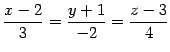 $\displaystyle \frac{x-2}{3}=\frac{y+1}{-2}=\frac{z-3}{4}$