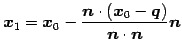 $\displaystyle \vec{x}_{1}= \vec{x}_{0}- \frac{\vec{n}\cdot(\vec{x}_{0}-\vec{q})}{\vec{n}\cdot\vec{n}} \vec{n}$