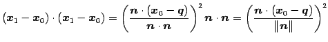 $\displaystyle (\vec{x}_{1}-\vec{x}_{0})\cdot(\vec{x}_{1}-\vec{x}_{0})= \left( \...
...}= \left( \frac{\vec{n}\cdot(\vec{x}_{0}-\vec{q})}{\Vert\vec{n}\Vert} \right)^2$