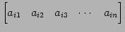 $\displaystyle \begin{bmatrix}a_{i1} & a_{i2} & a_{i3} & \cdots & a_{in} \end{bmatrix}$