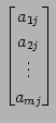 $\displaystyle \begin{bmatrix}a_{1j} \\ a_{2j} \\ \vdots \\ a_{mj} \end{bmatrix}$