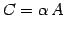 $\displaystyle C=\alpha\,A$