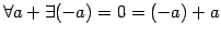 $ \forall a+\exists(-a)=0=(-a)+a$