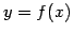 $\displaystyle y=f(x)$