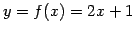 $\displaystyle y=f(x)=2x+1$