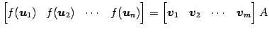 $\displaystyle \begin{bmatrix}f(\vec{u}_{1}) & f(\vec{u}_{2}) & \cdots & f(\vec{...
...\begin{bmatrix}\vec{v}_{1} & \vec{v}_{2} & \cdots & \vec{v}_{m} \end{bmatrix} A$