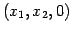 $ (x_{1},x_{2},0)$