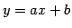 $ y=ax+b$