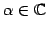 $ \alpha\in\mathbb{C}$