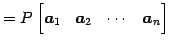 $\displaystyle = P \begin{bmatrix}\vec{a}_{1} & \vec{a}_{2} & \cdots & \vec{a}_{n} \end{bmatrix}$