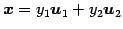 $\displaystyle \vec{x}=y_1\vec{u}_1+y_2\vec{u}_2$