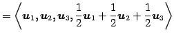 $\displaystyle = \left< \vec{u}_1,\vec{u}_2,\vec{u}_3, \frac{1}{2}\vec{u}_{1}+\frac{1}{2}\vec{u}_2+\frac{1}{2}\vec{u}_3 \right>$