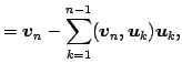 $\displaystyle = \vec{v}_n- \sum_{k=1}^{n-1}(\vec{v}_n,\vec{u}_k)\vec{u}_k,$