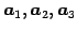 $ \vec{a}_1,\vec{a}_2,\vec{a}_3$