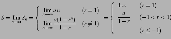 $\displaystyle S=\lim_{n\to\infty}S_{n}= \left\{ \begin{array}{lc} \displaystyle...
...& (-1<r<1)\\ [2ex] \displaystyle{\text{Գ}} & (r\leq-1) \end{array} \right.$