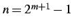 $ n=2^{m+1}-1$