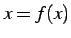 $ x=f(x)$