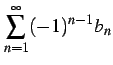 $ \displaystyle{\sum_{n=1}^{\infty}(-1)^{n-1}b_{n}}$