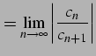 $\displaystyle = \lim_{n\to\infty}\left\vert\frac{c_{n}}{c_{n+1}}\right\vert$