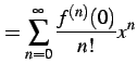 $\displaystyle = \sum_{n=0}^{\infty}\frac{f^{(n)}(0)}{n!}x^n$