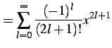 $\displaystyle = \sum_{l=0}^{\infty}\frac{(-1)^{l}}{(2l+1)!}x^{2l+1}$