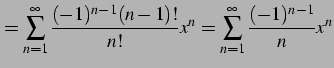 $\displaystyle = \sum_{n=1}^{\infty}\frac{(-1)^{n-1}(n-1)!}{n!}x^{n}= \sum_{n=1}^{\infty}\frac{(-1)^{n-1}}{n}x^{n}$