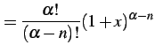 $\displaystyle = \frac{\alpha!}{(\alpha-n)!}(1+x)^{\alpha-n}$