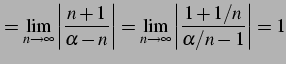 $\displaystyle = \lim_{n\to\infty} \left\vert\frac{n+1}{\alpha-n}\right\vert= \lim_{n\to\infty} \left\vert\frac{1+1/n}{\alpha/n-1}\right\vert=1$