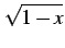 $\displaystyle \sqrt{1-x}$