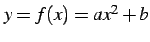 $ y=f(x)=ax^2+b$