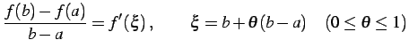 $\displaystyle \frac{f(b)-f(a)}{b-a}= f'(\xi)\,, \qquad \xi=b+\theta(b-a) \quad (0\leq\theta\leq1)$