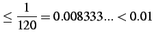 $\displaystyle \leq\frac{1}{120}=0.008333...<0.01$