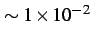 $\displaystyle \sim 1\times10^{-2}$