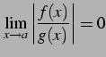 $\displaystyle \lim_{x\to a} \left\vert\frac{f(x)}{g(x)}\right\vert=0$