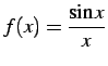 $ \displaystyle{f(x)=\frac{\sin x}{x}}$