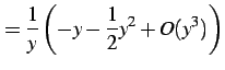 $\displaystyle =\frac{1}{y}\left(-y-\frac{1}{2}y^2+O(y^3)\right)$