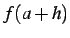 $\displaystyle f(a+h)$