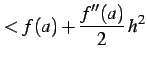 $\displaystyle <f(a)+\frac{f''(a)}{2}\,h^2$